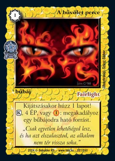 Kiadás: Varázsdimenzió
Gyakoriság: nem gyakori