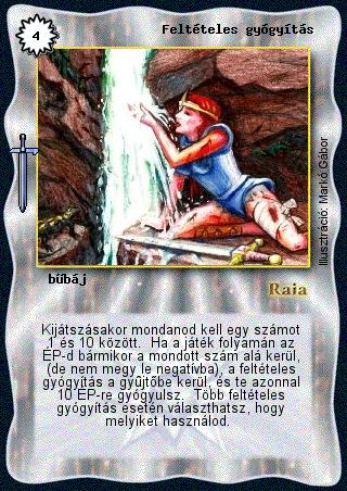 Kiadás: Hőskorszak
Gyakoriság: nem gyakori