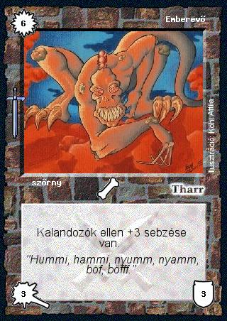 Kiadás: Hőskorszak
Gyakoriság: nem gyakori