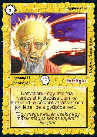 Kiadás: Alappakli, 3. kiadás, Alappakli, 4. kiadás, Hőskorszak, Túlélők Földje
Gyakoriság: gyakori