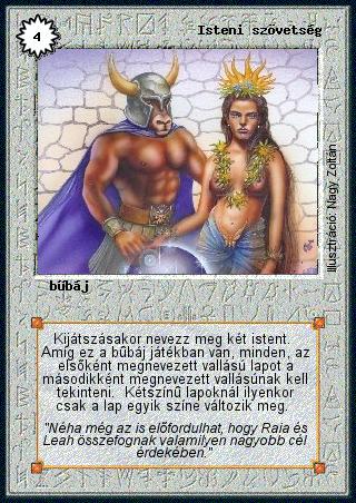 Kiadás: Alappakli, 3. kiadás, Alappakli, 4. kiadás, Hőskorszak, Isteni szövetség
Gyakoriság: ritka