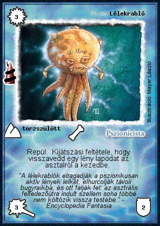 Kiadás: Rúvel hegy, Alappakli, 6. kiadás (Ősök Városa), Alappakli, 7. kiadás (Ősök Városa)
Gyakoriság: gyakori