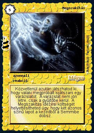 Kiadás: Rúvel hegy, Alappakli, 6. kiadás (Ősök Városa), Alappakli, 7. kiadás (Ősök Városa)
Gyakoriság: ritka