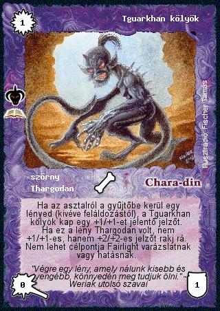 Kiadás: Thargodanok földje (Zén)
Gyakoriság: ritka