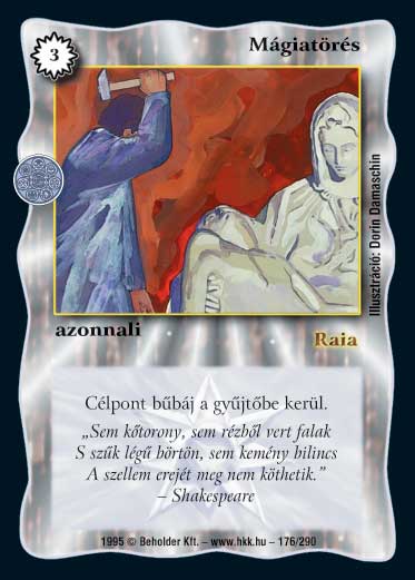 Kiadás: Alappakli, 1. kiadás, Alappakli, 2. kiadás, Alappakli, 3. kiadás, Alappakli, 4. kiadás, Túlélők Földje
Gyakoriság: gyakori