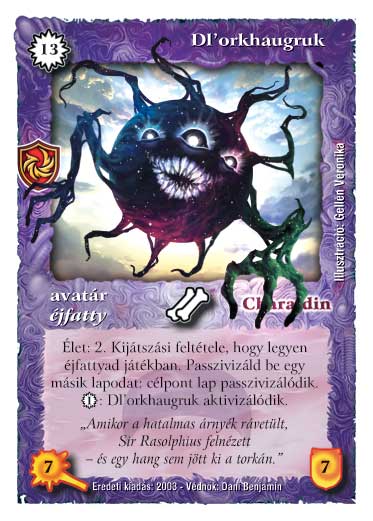 Kiadás: Ősi legendák, Alappakli, 8. kiadás, Védnök 2023
Gyakoriság: ritka