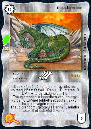 Kiadás: Druida szentély (Zén)
Gyakoriság: ritka