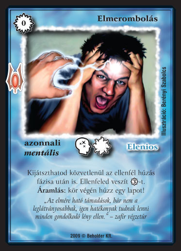 Kiadás: Alappakli, 9. kiadás (Végzetúr)
Gyakoriság: gyakori