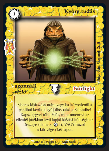 Kiadás: Istenek viadala, Alappakli, 10. kiadás
Gyakoriság: ritka